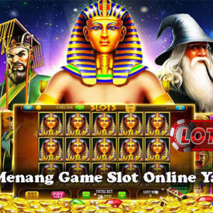 Panduan Menang Game Slot Online Yang Efektif