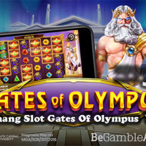 Taktik Menang Slot Gates Of Olympus  Yang Tepat
